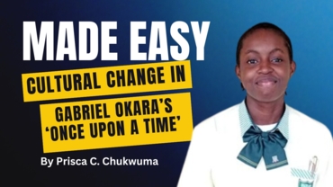 CULTURAL CHANGE IN GABRIEL OKARA’S ‘ONCE UPON A TIME’: A GUIDE TO WASSCE 2026-2030 LITERATURE SUDENTS -- By Prisca C. Chukwuma